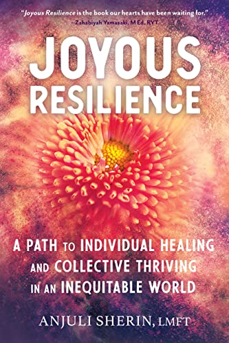 Joyous Resilience: A Path to Individual Healing and Collective Thriving in an Inequitable World von North Atlantic Books
